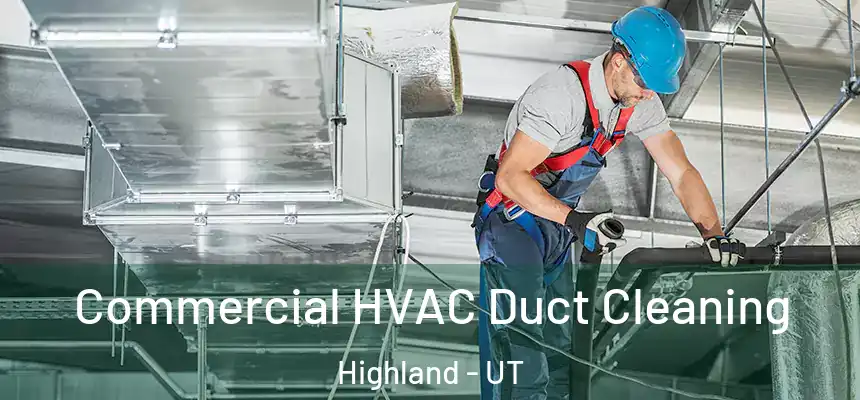  Commercial HVAC Duct Cleaning Highland - UT