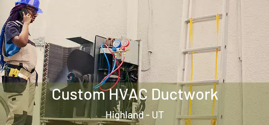  Custom HVAC Ductwork Highland - UT