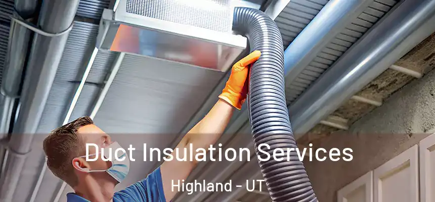  Duct Insulation Services Highland - UT