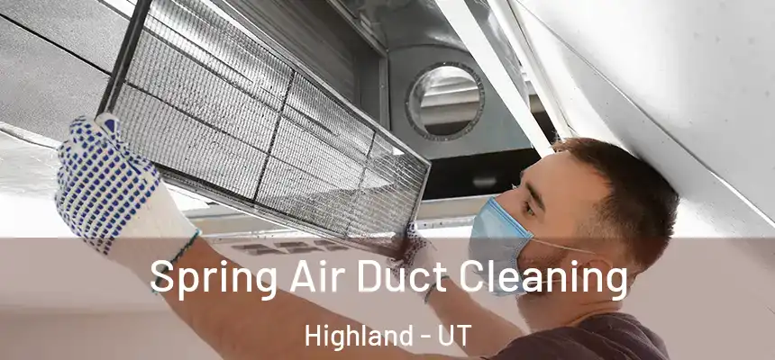 Spring Air Duct Cleaning Highland - UT
